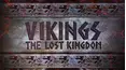 Vikings: The Lost Kingdom