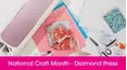 National Craft Month - Diamond Press