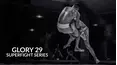 GLORY 29 SuperFight Series