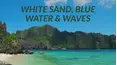 White Sand, Blue Water & Waves