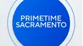 Primetime Sacramento