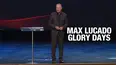 Max Lucado: Glory Days