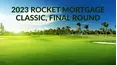 2023 Rocket Mortgage Classic, Final Round