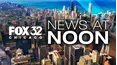 FOX 32 News at Noon