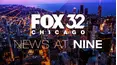 FOX 32 News at 9
