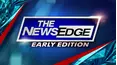 The News Edge Early Edition