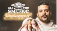 All the Smoke Unplugged
