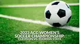 2023 ACC Women's Soccer Championship: Clemson vs. Florida State