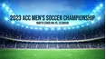 2023 ACC Men's Soccer Championship: North Carolina vs. Clemson
