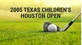 2005 Texas Children's Houston Open