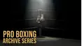 Pro Boxing Archive Series