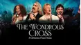 The Wondrous Cross: A Celebration of Easter Hymns