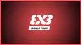 Tour Mundial de Baloncesto 3x3 de la FIBA