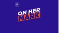 On Her Mark