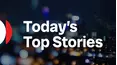 Today's Top Stories