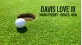Davis Love III: Swing Theory - Driver, Iron