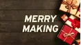 Merry Making