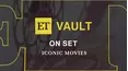 ET Vault on Set: Iconic Movies
