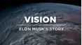 Vision: Elon Musk's Story