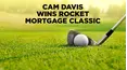 Cam Davis Wins Rocket Mortgage Classic