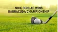 Nick Dunlap Wins Barracuda Championship