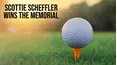 Scottie Scheffler Wins the Memorial