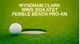 Wyndham Clark Wins 2024 AT&T Pebble Beach Pro-Am