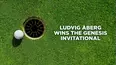 Ludvig Åberg Wins The Genesis Invitational