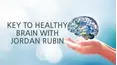 Key to Healthy Brain With Jordan Rubin