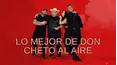 Lo mejor de Don Cheto al aire