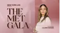 New York Live Presents: The Met Gala