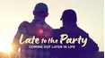Late to the Party: Coming Out Later in Life