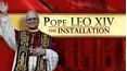 Pope Leo XIV: The Installation