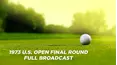 1973 U.S. Open Final Round - Full Broadcast