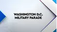 Washington D.C. Military Parade