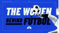 The Women Behind Fútbol