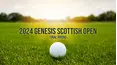 2024 Genesis Scottish Open - Final Round