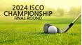 2024 ISCO Championship - Final Round