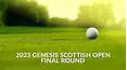 2023 Genesis Scottish Open - Final Round