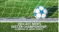 2024 ACC Men's Soccer Championship: Clemson vs. Wake Forest