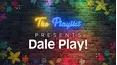 The Playlist Presents: DALE PLAY!