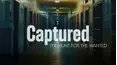 Captured: The Hunt for the Wanted