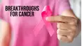 Breakthroughs for Cancer