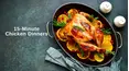 15-Minute Chicken Dinners