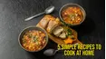 5 Simple Recipes to Cook at Home