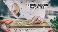 10 Homegrown Favorites
