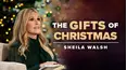 Sheila Walsh: The Gifts of Christmas