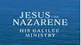 Jesus the Nazarene: His Galilee Ministry