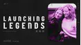 Launching Legends