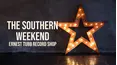 The Southern Weekend: Ernest Tubb Record Shop
